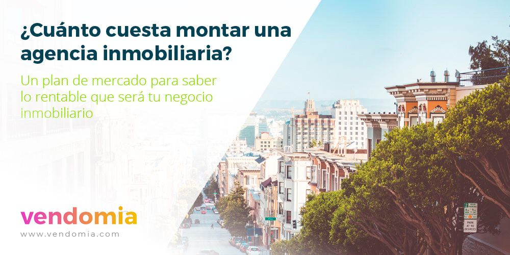 ¿Cuánto cuesta realmente montar una inmobiliaria?