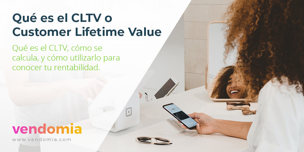 Qué es el Customer Lifetime Value y cómo calcularlo