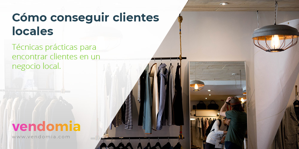 Cómo conseguir clientes locales para mi negocio