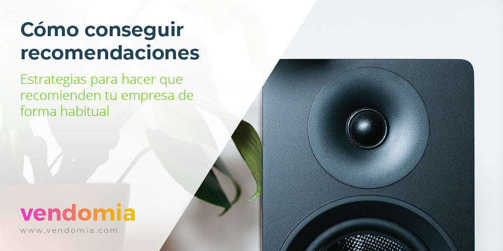 Como conseguir recomendaciones de tus clientes